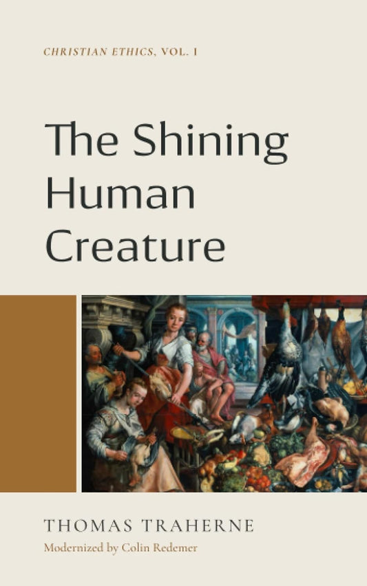 Shining Human Creature (Traherne - paperback)