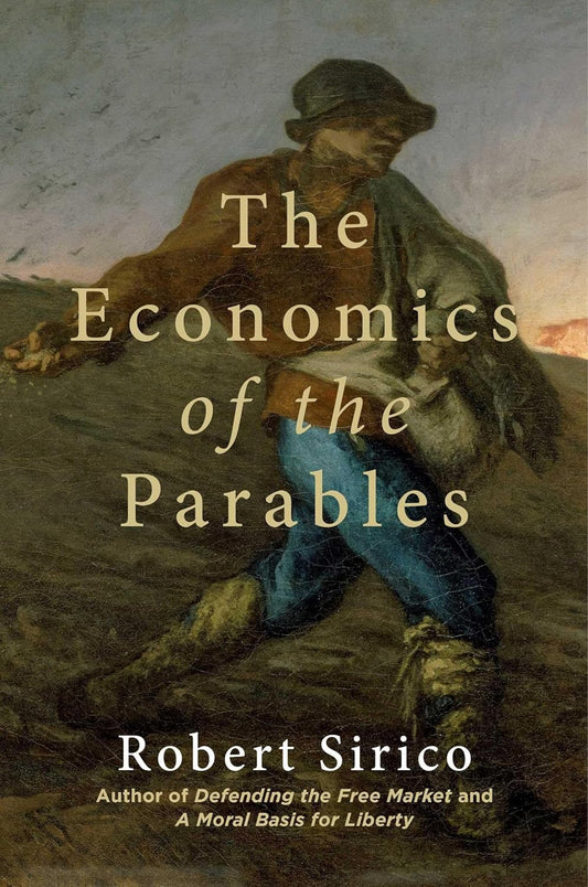 Economics of the Parables (Sirico)