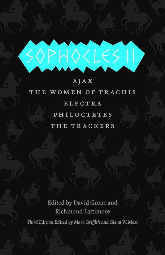 Sophocles II: Ajax, The Women of Trachis, Electra, Philoctetes, The Trackers