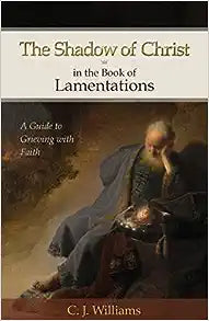 Shadow of Christ in the Book of Lamentations
