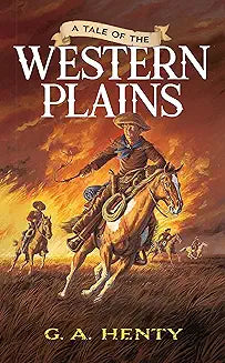 Tale of the Western Plains (Henty - paperback)