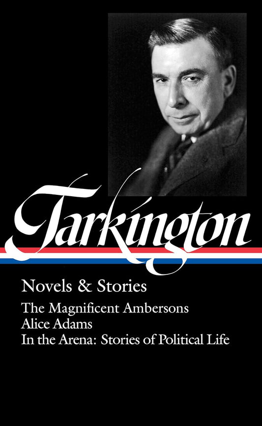 Tarkington: Novels & Stories (LOA #319)