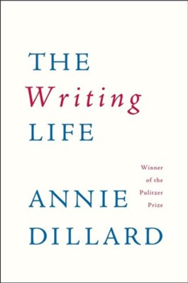 Writing Life (Dillard - paperback)