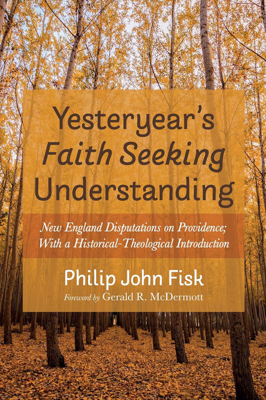 Yesteryear's Faith Seeking Understanding (Fisk)