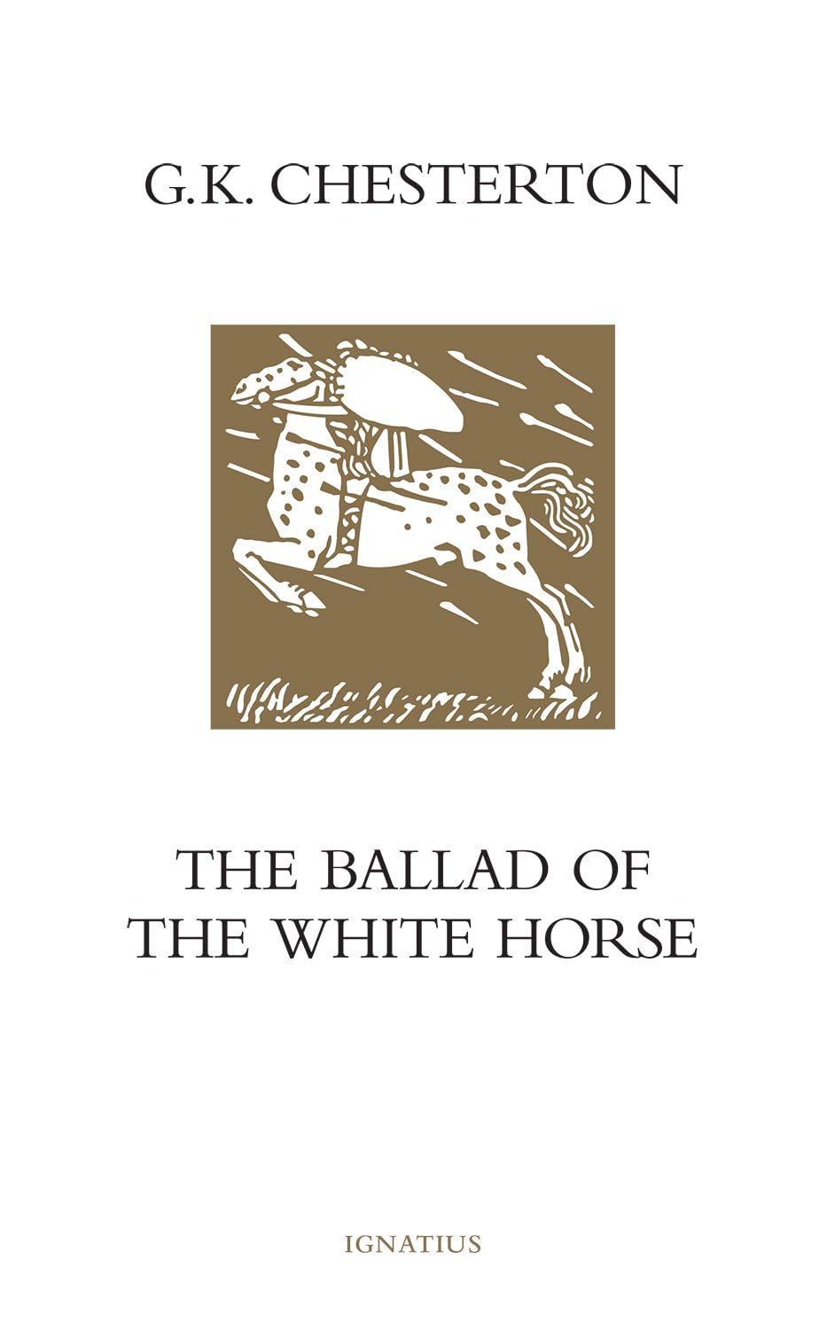 Ballad of the White Horse (Chesterton - Ignatius annotated ed.)