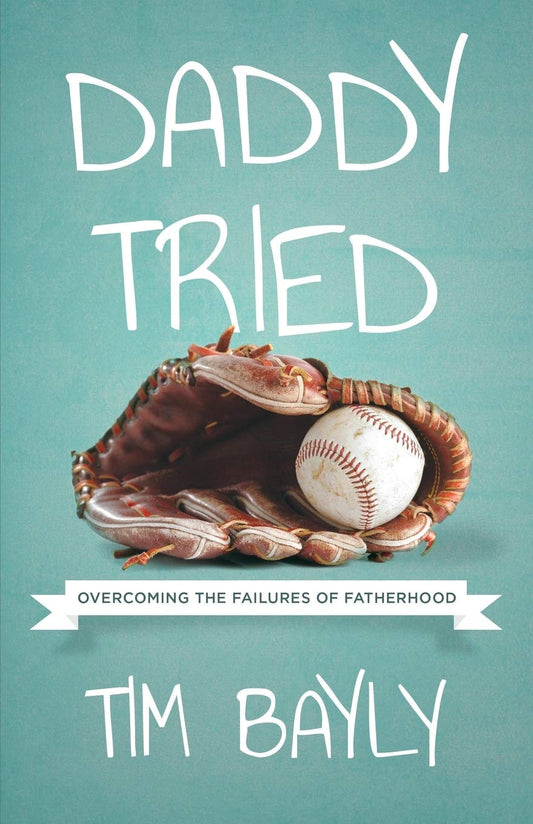 Daddy Tried (Bayly - paperback)