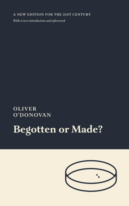 Begotten or Made? (O'Donovan - paperback)