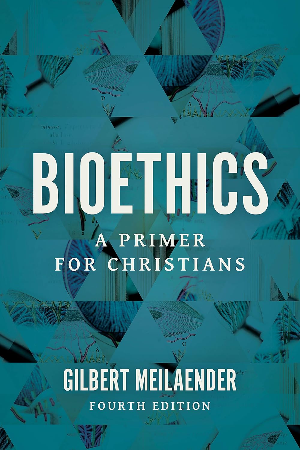 Bioethics: A Primer for Christians (Meilaender - paperback)
