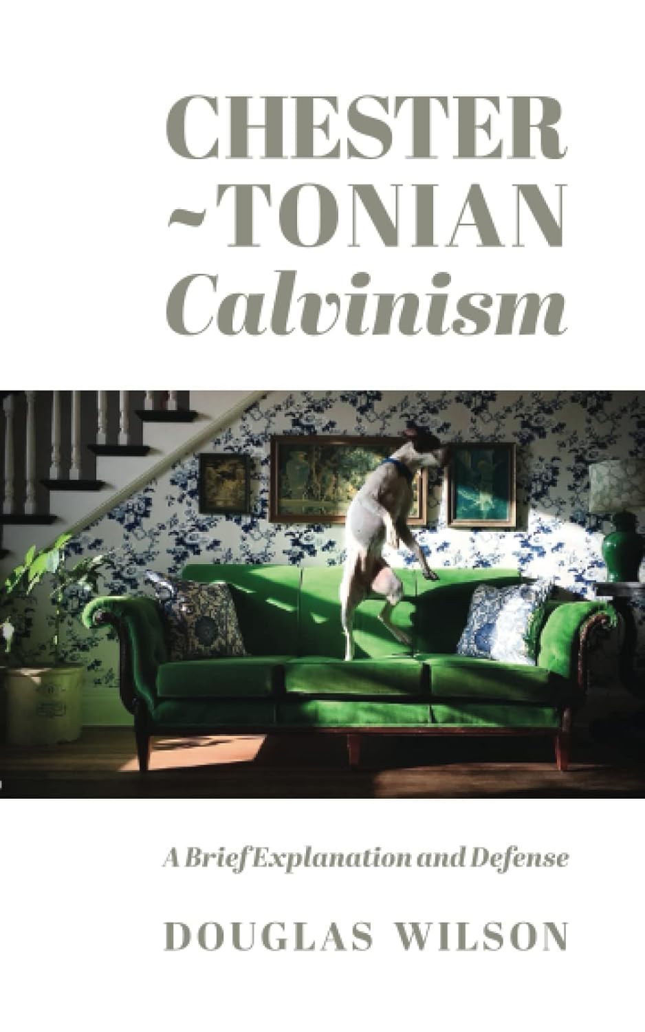 Chestertonian Calvinism [unavailable]