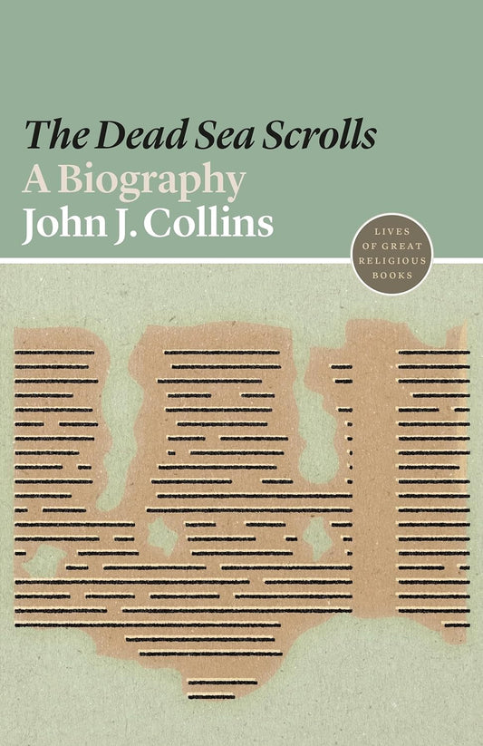 Dead Sea Scrolls: A Biography