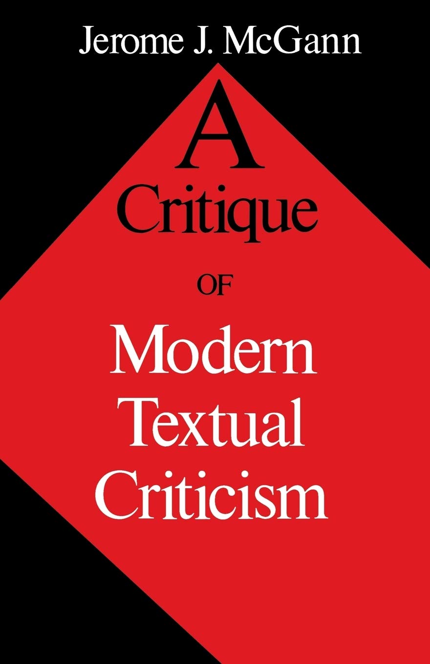 Critique of Modern Textual Criticism (McGann - paperback)