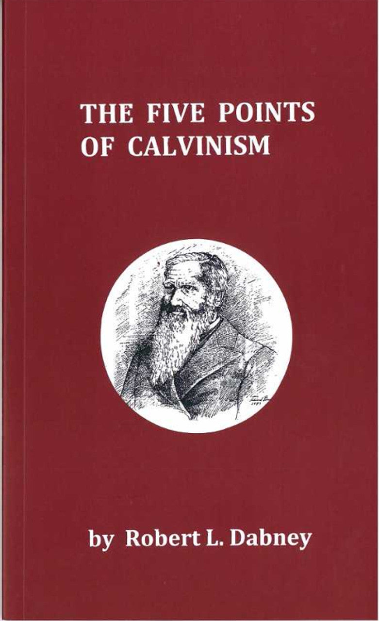 Five Points of Calvinism (Dabney - paperback)