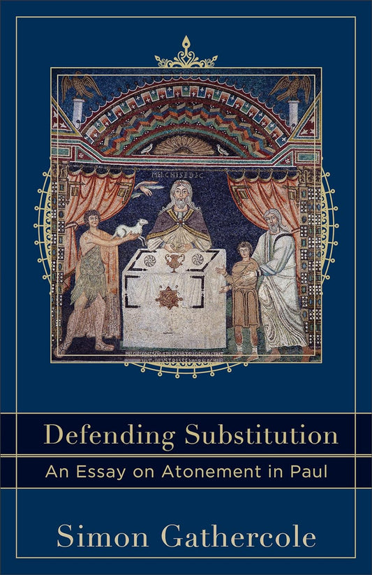 Defending Substitution (Gathercole - paperback)