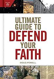 Ultimate Guide to Defend Your Faith (Powell)