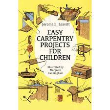 Easy Carpentry Projects for Children (Leavitt)