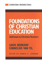 Foundations of Christian Education (Berkhof/Van Til)