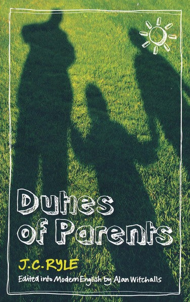 Duties of Parents (Ryle - Modern Ed. paperback)
