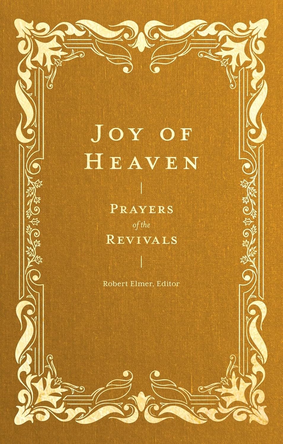 Joy of Heaven (ed. Elmer - hardcover)