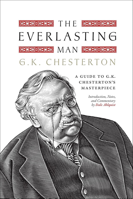Everlasting Man: Annotated Edition (hardcover)