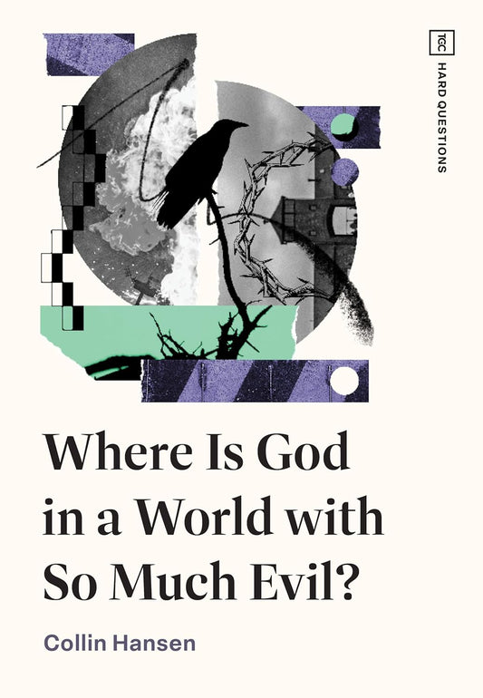 Where Is God in a World with So Much Evil? (Hansen)