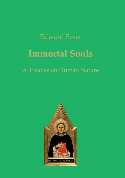 Immortal Souls: A Treatise on Human Nature (Feser)