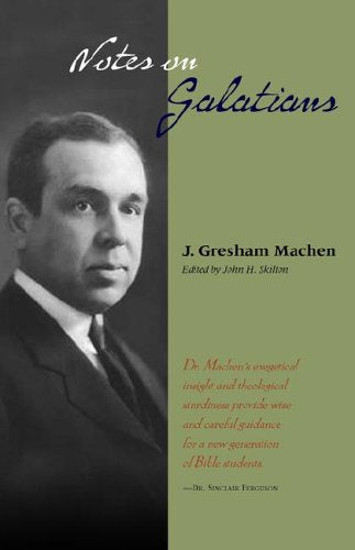 Notes on Galatians (Machen - paperback)
