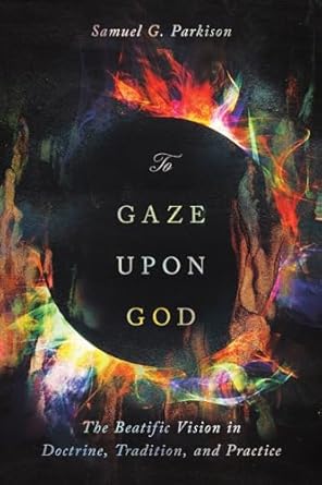 Gaze Upon God (Parkison - paperback)