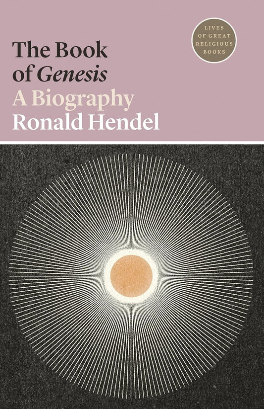 Book of Genesis: A Biography (Hendel - paperback)