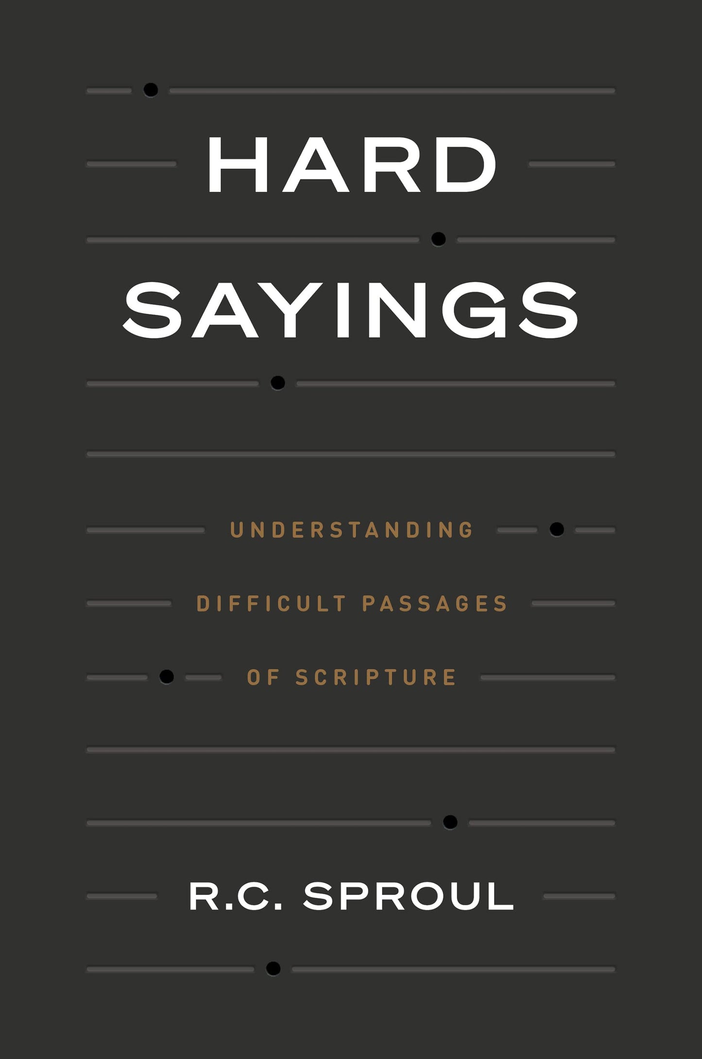 Hard Sayings (Sproul - hardcover)