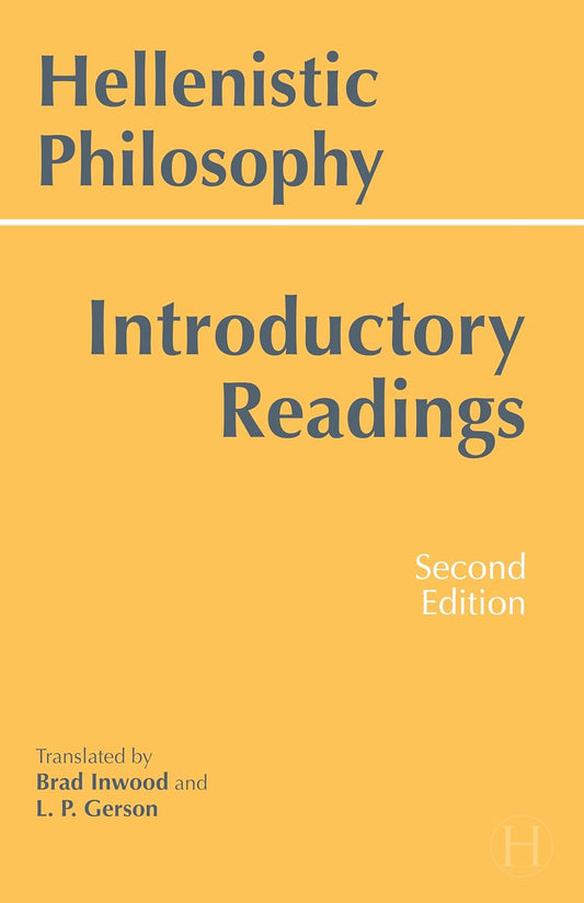 Hellenistic Philosophy: Introductory Readings (Hackett - 2nd Ed.)