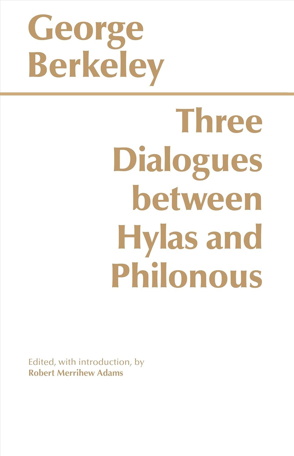 Three Dialogues Between Hylas and Philonous (Berkley - Hackett ed.)