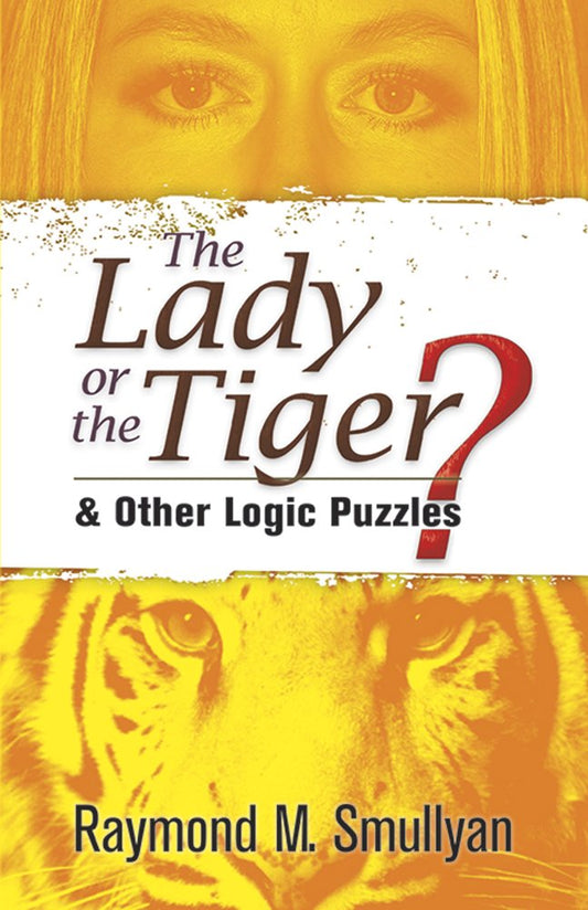 Lady or the Tiger? (Smullyan - paperback)