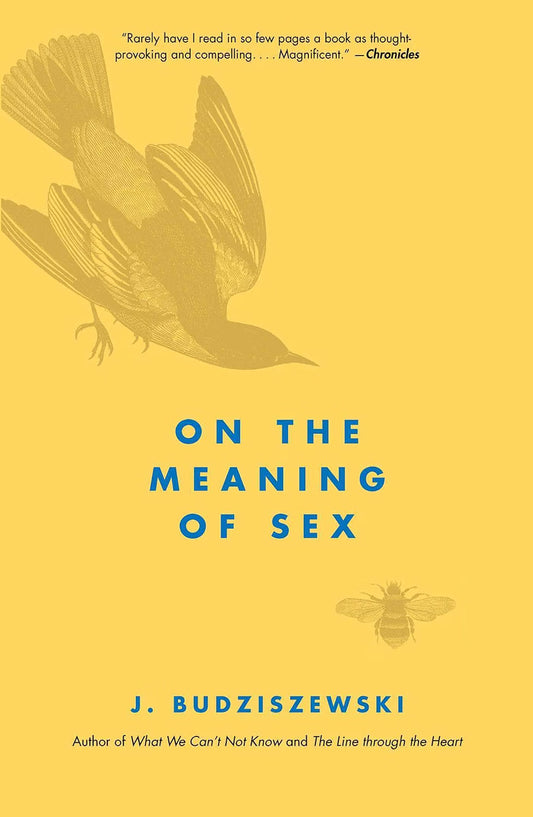On the Meaning of Sex (Budziszewski - paperback)