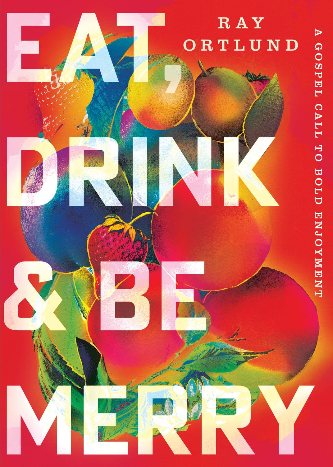 Eat, Drink & Be Merry (Ortlund - paperback)