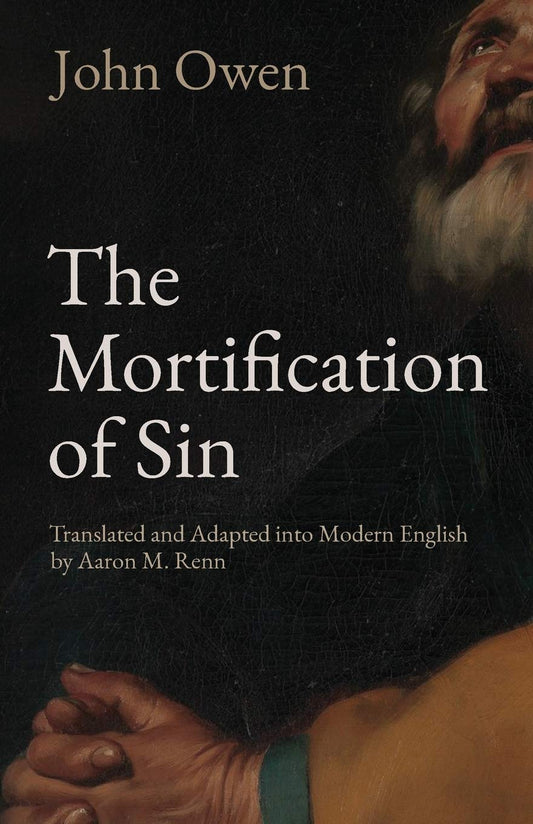 Mortification of Sin (Owen - Renn transl.)