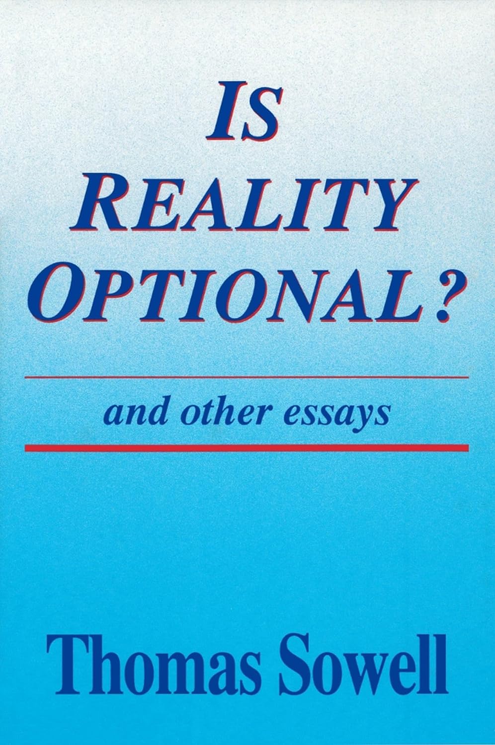 Is Reality Optional?: And Other Essays (Sowell - paperback)
