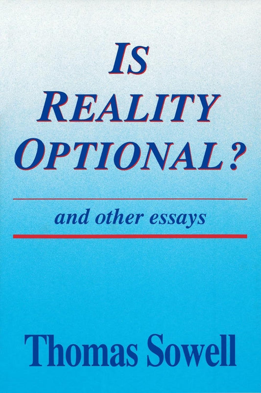 Is Reality Optional? (Sowell - paperback)