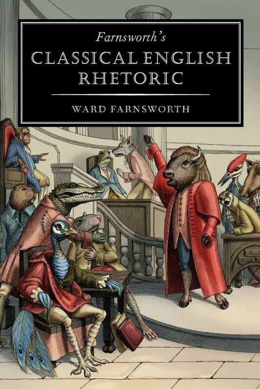 Farnsworth's Classical English Rhetoric (paperback)