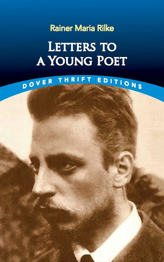 Letters to a Young Poet (Rilke - Dover ed.)