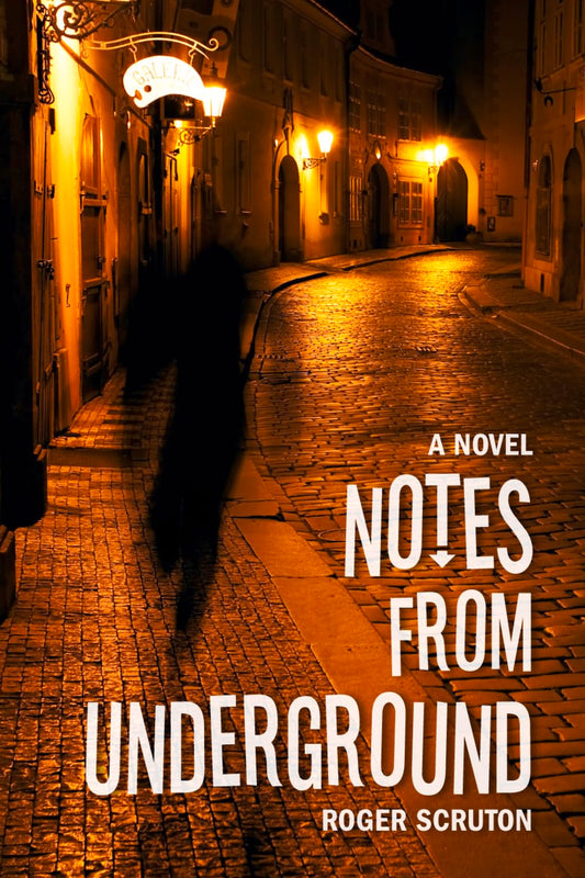 Notes from Underground (Scruton - paperback)