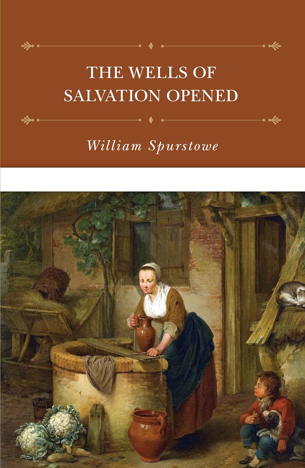 Wells of Salvation Opened (Spurstowe - hardcover)