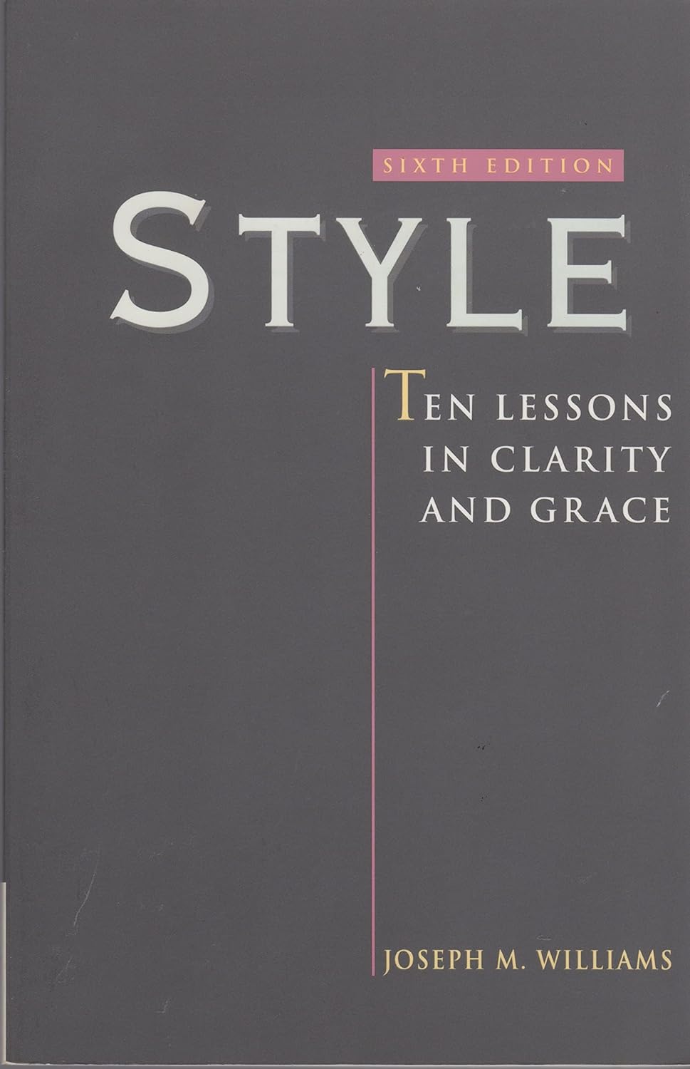 Style: 10 Lessons in Clarity and Grace - 6th Edition