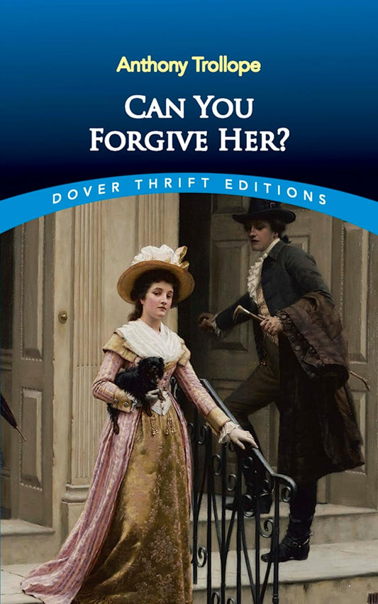 Can You Forgive Her? (Trollope - paperback)