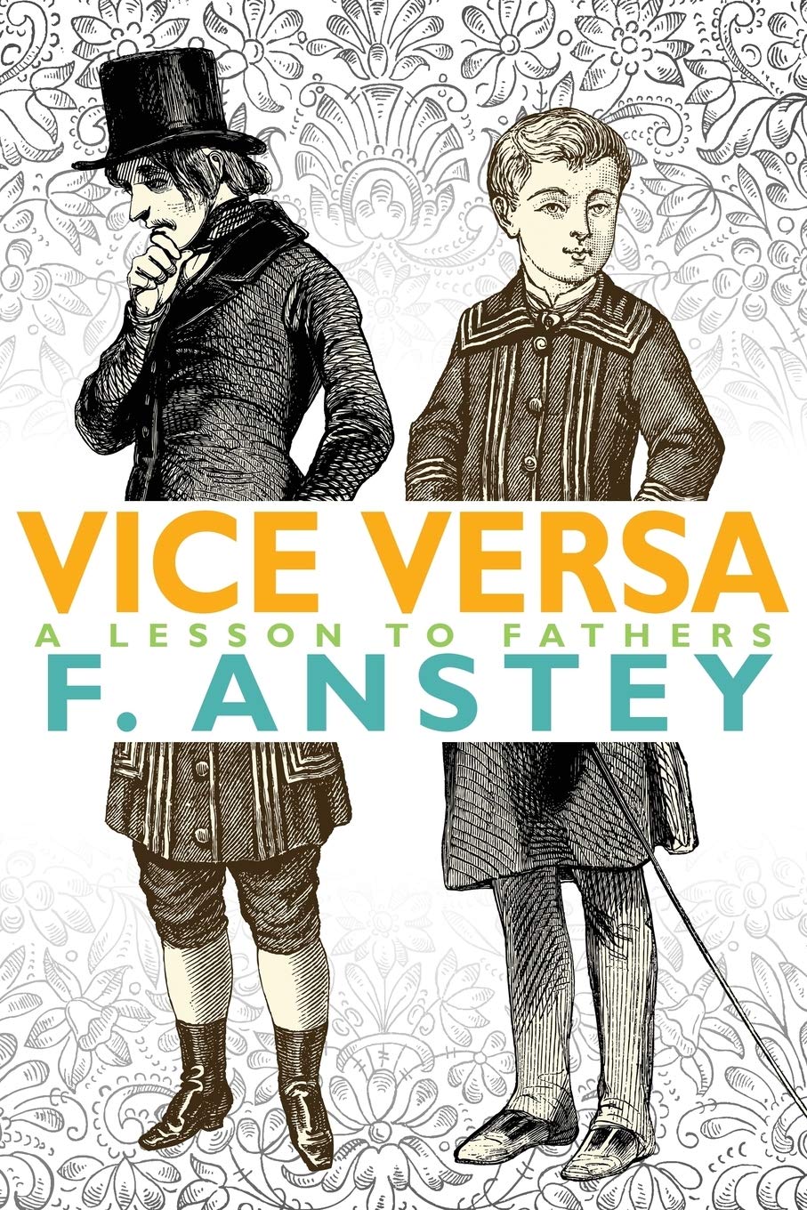 Vice Versa: A Lesson to Fathers (Anstey)