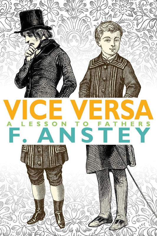 Vice Versa: A Lesson to Fathers (Anstey)