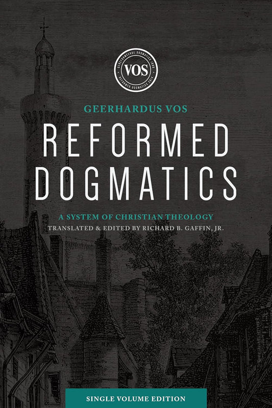 Reformed Dogmatics (Vos - hardcover)