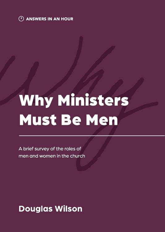Why Ministers Must Be Men (2023 ed.)