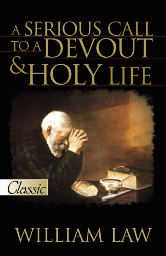 Serious Call to a Devout & Holy Life (Law - pbk)