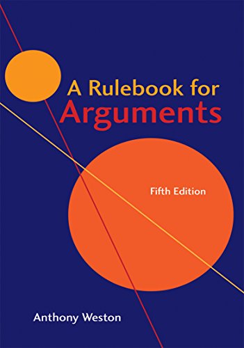 Rulebook for Arguments (Weston - 5th ed.)