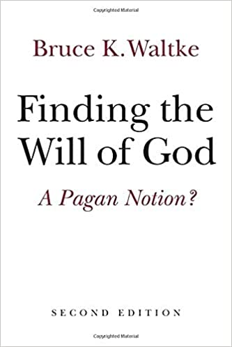 Finding the Will of God (Waltke - 2nd ed.)